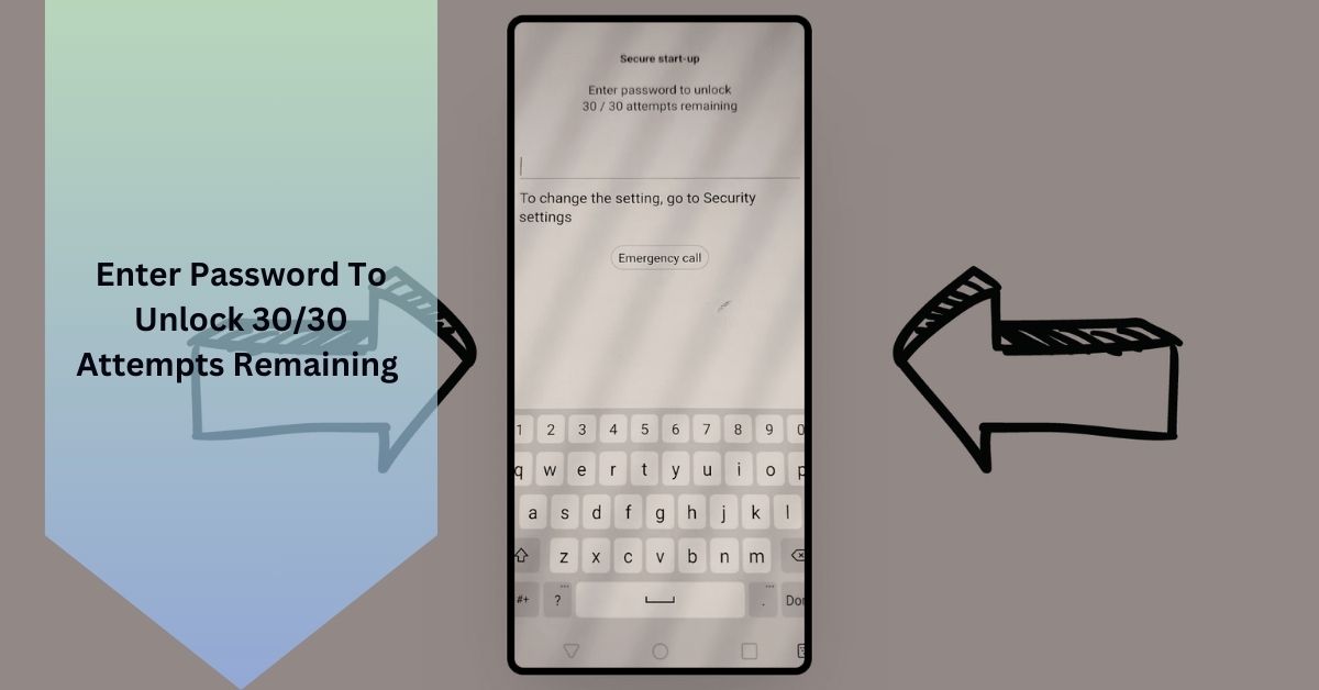 Enter Password To Unlock 30/30 Attempts Remaining