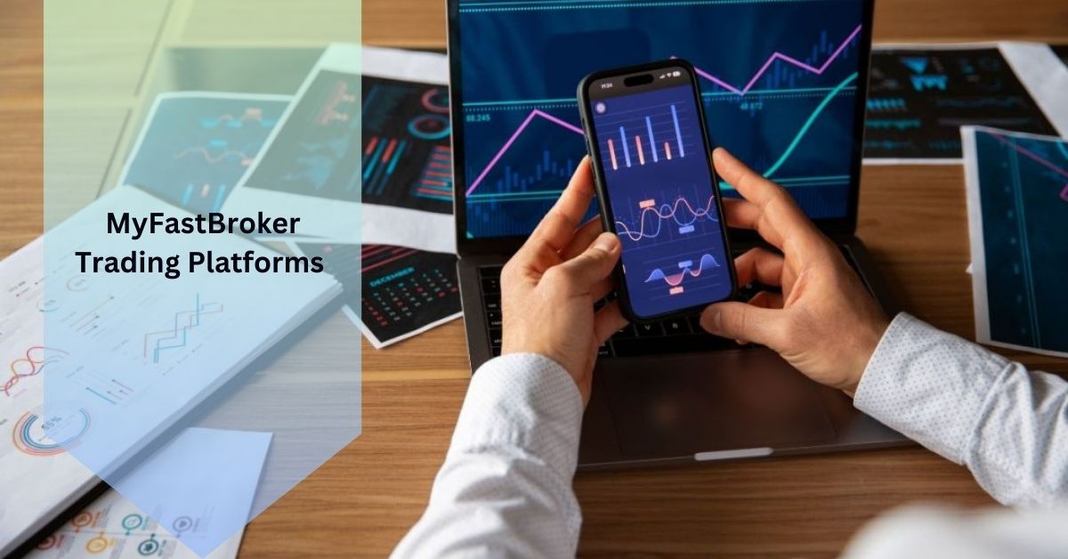 MyFastBroker Trading Platforms