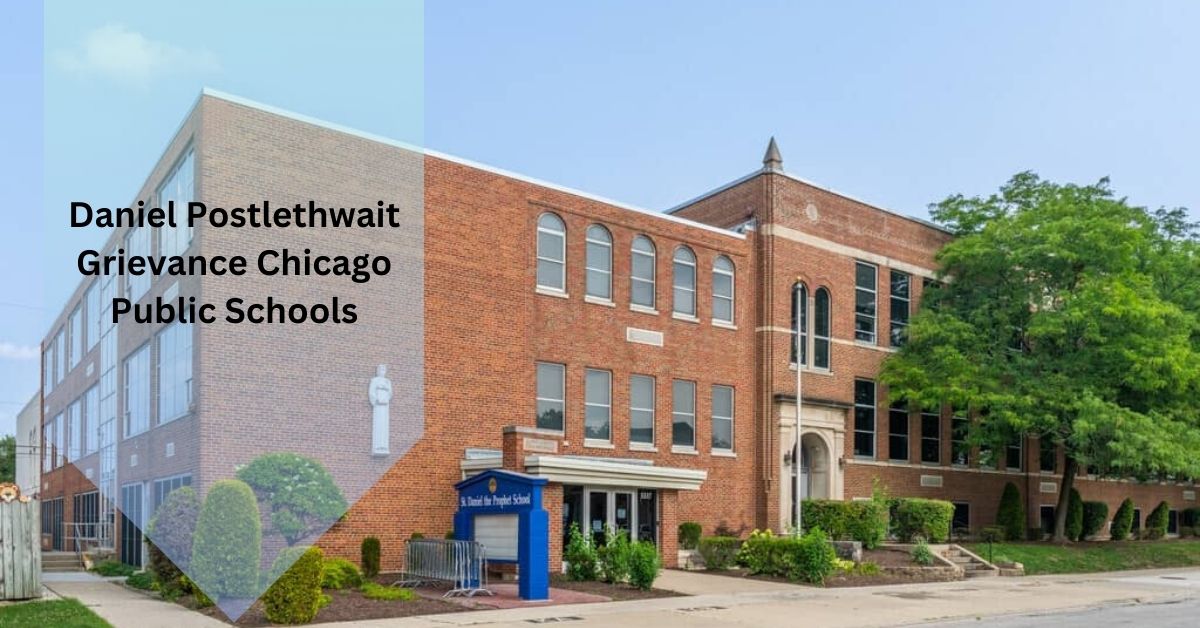 Daniel Postlethwait Grievance Chicago Public Schools